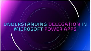 Understanding Power Apps Delegation Concept A Comprehensive Guide [upl. by Keating]