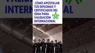 Cómo apostillar sus diplomas y certificados del SENA para validación internacional apostille [upl. by Natanoy443]