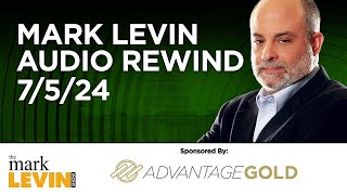 Mark Levin Audio Rewind  7524 [upl. by Ceporah73]