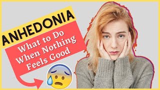 Anhedonia Treatment What to Do When Nothing Feels Good [upl. by Iluj]