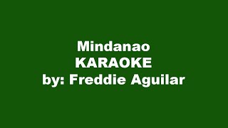 Freddie Aguilar Mindanao Karaoke [upl. by Lamdin]