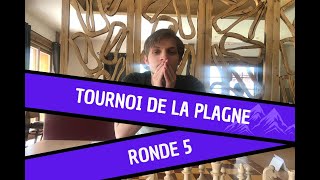 ENCORE UN JEUNE au tournoi de LA PLAGNE  Ronde 5  La Plagne [upl. by Yecak]