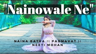 Naina Batra II quotNainowale Nequot II Padmavat II Neeti Mohan [upl. by Lune]