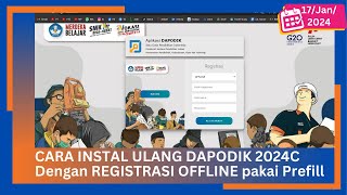 CARA INSTAL ULANG DAPODIK 2024C DENGAN REGISTRASI OFFLINE MENGGUNAKAN PREFILL [upl. by Sarilda]