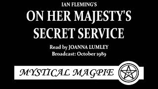 On Her Majestys Secret Service 1989 by Ian Fleming read by Joanna Lumley James Bond [upl. by Nylhsa57]