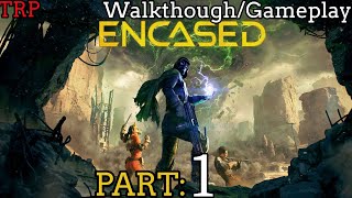 ENCASED Walkthrough  Part 1  A Tactical SciFi RPG Under A Ancient Dome  Black Wing Build  PC [upl. by Tonry]