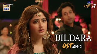 quotDildaraquot  Kuch Ankahi OST  Azaan Sami Khan  Sajal Aly  Bilal Abbas Khan arydigital [upl. by Maurine]