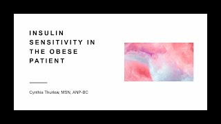 Cynthia Thurlow NP presentation Insulin Sensitivity in Overweight People [upl. by Macleod]