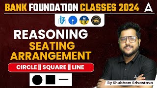 Bank Foundation Classes 2024  Seating Arrangement Reasoning By Shubham Srivastava [upl. by Alrak]