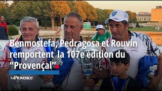 Benmostefa Pedragosa et Rouvin remportent la 107e édition du concours quotLe Provençalquot [upl. by Llerrut]