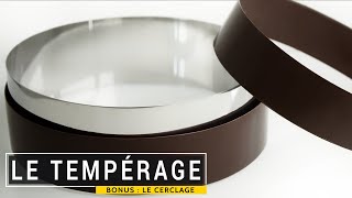 Le tempérage du chocolat BONUS  cerclage pour entremet [upl. by Fagaly]