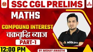 SSC CGL Prelims  SSC CGL Maths Classes  Compound interest चक्रवृद्धि ब्याज 1 By Akshay Awasthi [upl. by Nerrawed]