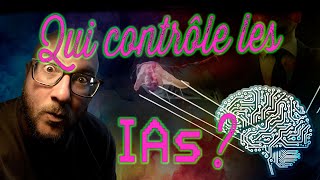 Qui contrôle les IA  part 1 [upl. by Salzhauer415]