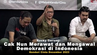 Rocky Gerung Cak Nun Merawat dan Mengawal Demokrasi di Indonesia  Kenduri Cinta Desember 2023 [upl. by Rikahs]