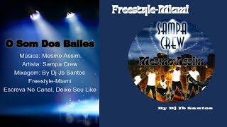 Sampa Crew  Mesmo Assim  FreestyleMiami Remix By Dj Jb Santos [upl. by Nancee]