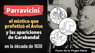 Parravicini el místico que profetizó el Aviso y las apariciones de Garabandal en la década de 1930 [upl. by Awhsoj941]