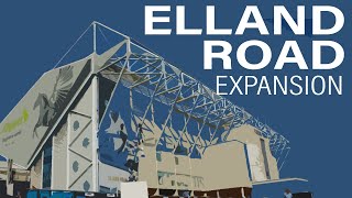 ELLAND ROAD EXPANSION EXPLAINED [upl. by Copland]