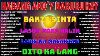 Habang Akoy Nabubuhay 🎀 Playlist Album 2023🎀Masakit Na Kanta Para Sa Mga Broken 🎀 PAMATAY PUSONG 🎀 [upl. by Jallier161]