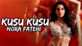 Nora Fatehi  Kusu Kusu LetraLyrics [upl. by Gilda]