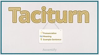 Taciturn Pronunciation Meaning amp Example [upl. by Nyrat]