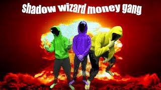 SHADOW WIZARD MONEY GANG [upl. by Noiztneb]