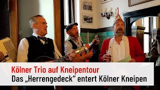 Kölner Trio auf Kneipentour Das „Herrengedeck“ entert Kneipen und Brauhäuser [upl. by Kaliope142]