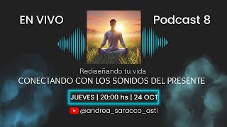 Conectando con los sonidos del Presente Podcast 1x08 meditación [upl. by Lecroy]