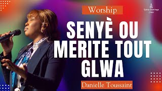 Senyè ou merite tout glwa  Men adorasyon mwen  Danielle Toussaint  TG Santo Domingo [upl. by Lefton666]