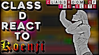 Class d react to koenji part 1classroom of the elite react to koenji [upl. by Grayson]