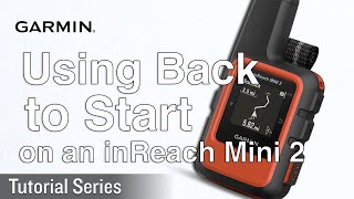 Tutorial  Garmin inReach Mini 2  Using Back to Start [upl. by Peterson]