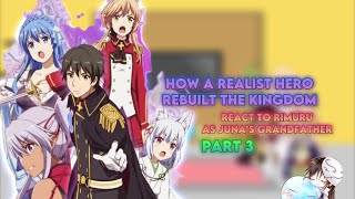 Genjitsu Shugi Yuusha react to Rimuru as Juna’s grandfather Part 3 AU Gacha reaction [upl. by Eirek]