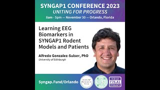 Learning EEG Biomarkers in SYNGAP1 Rodent Models and Patients  ALFREDO GONZALESSULSER PhD [upl. by Orelu]