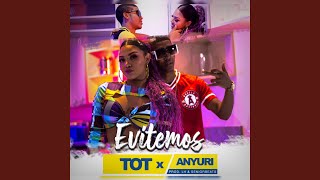 Evitemos feat Anyuri [upl. by Torey]