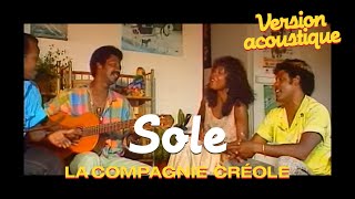 La Compagnie Créole  Sole Version Acoustique [upl. by Eelyab]