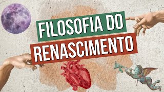 FILOSOFIA DO RENASCIMENTO  Resumo de Filosofia para o Enem  Ernani Júnior da Silva [upl. by Hatfield]