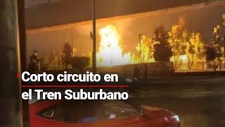 Corto circuito entre las estaciones quotLecheríaquot y quotCuautitlánquot del tren suburbano [upl. by Carlye715]