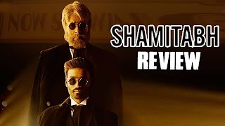 Shamitabh Movie Review  Amitabh Bachchan Dhanush Akshara Haasan  SpotboyE [upl. by Sauveur]