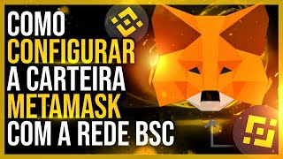 COMO ADICIONAR A REDE BINANCE SMART CHAIN BEP20  BSC  NA CARTEIRA METAMASK E OUTRAS REDES [upl. by Finbur]