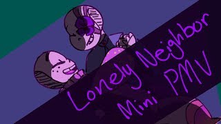 Lonely Neighbor  Mini PMV [upl. by Laitselec910]