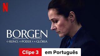 Borgen o Reino o Poder e a Glória Temporada 1 Clipe 3  Trailer em Português  Netflix [upl. by Gefell]