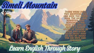 Learn English Through Story  Simeli Mountain  English Story [upl. by Sucram822]