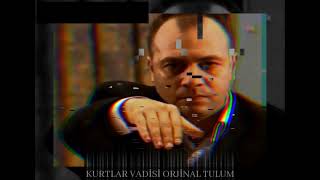 KURTLAR VADİSİ ORJİNAL TULUMNAS RECORDS [upl. by Huberman455]