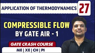 Applied Thermodynamics 27  Compressible Flow  ME  GATE  Crash Course [upl. by Akcimehs]