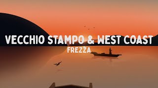 Frezza  Vecchio Stampo amp West Coast TestoLyrics [upl. by Regdirb160]