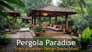 Harmonious Retreat Traditional Pergola in Tropical Oasis [upl. by Zullo]