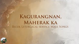 Kagurangnan Maherak ka Bicol Mass Liturgical Songs [upl. by Rollo203]