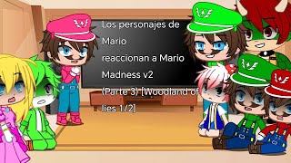 Los personajes de Mario reaccionan a Mario Madness v2 Parte 3 Woodland of lies 12 [upl. by Velvet]