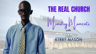 The Real Church  Ministry Moments with Prophet Kerry Mason [upl. by Nnybor154]