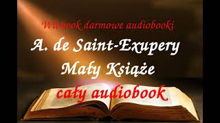 Antoine de SaintExupery MAŁY KSIĄŻE  CAŁY AUDIOBOOK  LEKTURA [upl. by Hervey485]