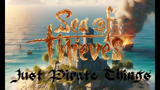 Sea of Thieves Just Pirate Things  91123 VOD [upl. by Helprin]